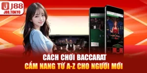Cách Chơi Baccarat - Cẩm Nang Từ A-Z Cho Người Mới