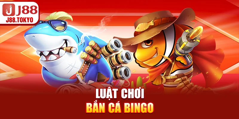 Luật chơi bắn cá bingo